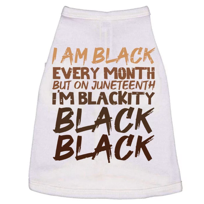 I Am Black Every Month Juneteenth Blackity Women Doggie Tank