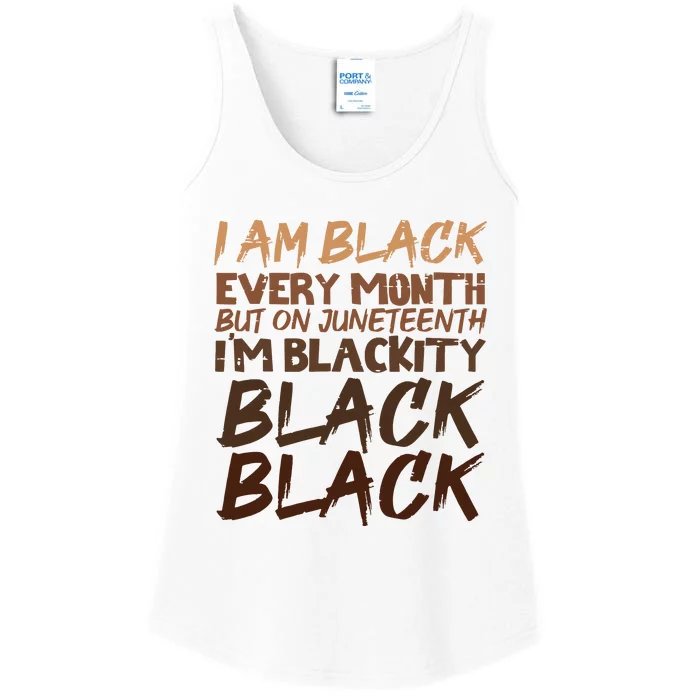 I Am Black Every Month Juneteenth Blackity Women Ladies Essential Tank