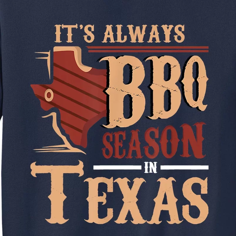 Its Always BBQ Season In Texas Barbecue Sweatshirt