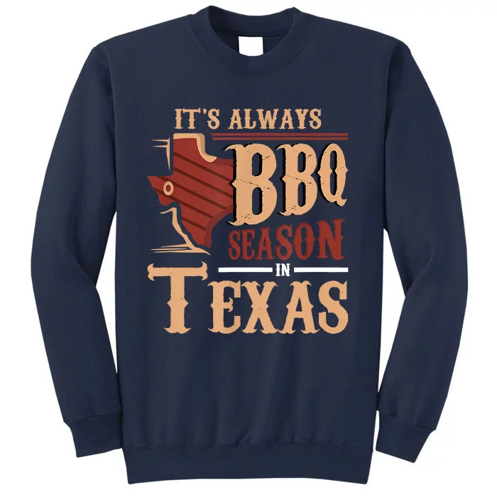 Its Always BBQ Season In Texas Barbecue Sweatshirt