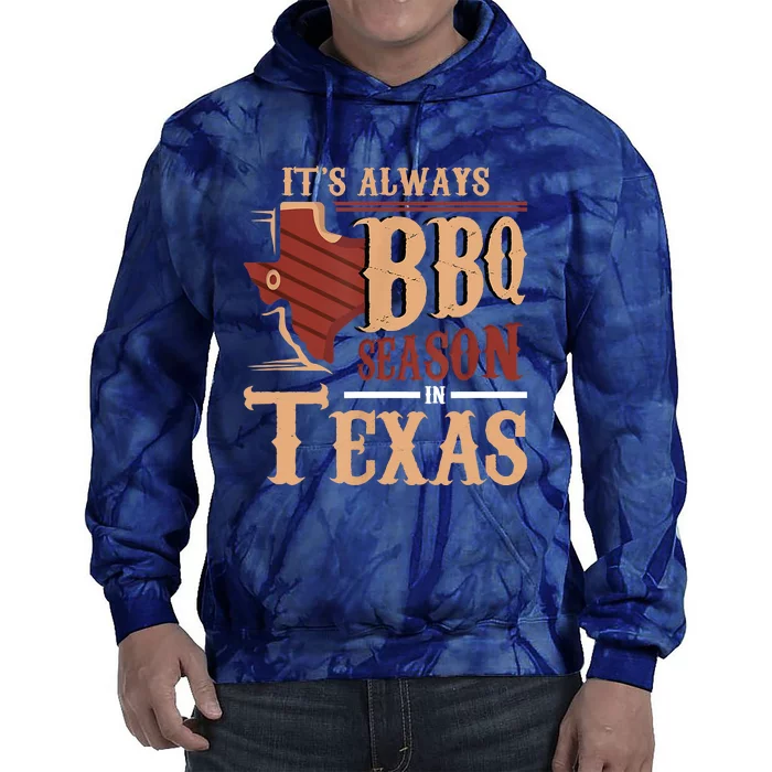 Its Always BBQ Season In Texas Barbecue Tie Dye Hoodie