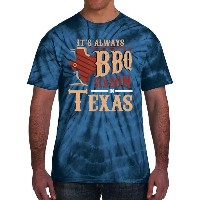 Its Always BBQ Season In Texas Barbecue Tie-Dye T-Shirt