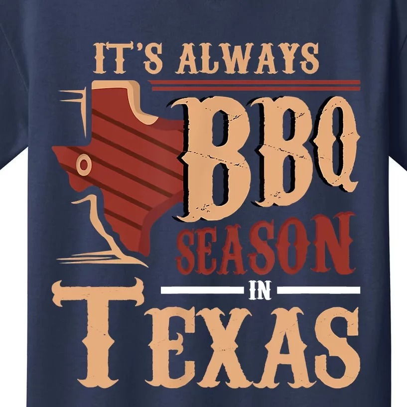 Its Always BBQ Season In Texas Barbecue Kids T-Shirt