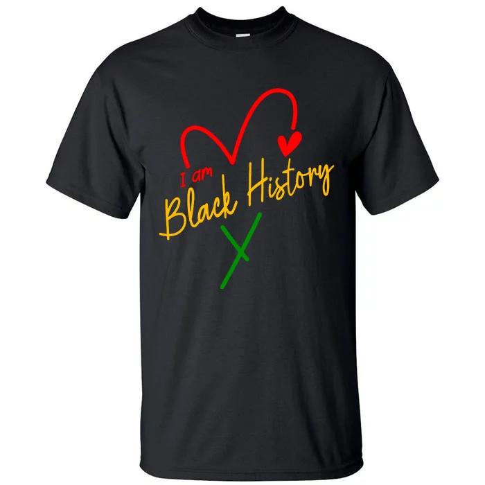 I Am Black History African Civil Rights Juneteenth Tall T-Shirt