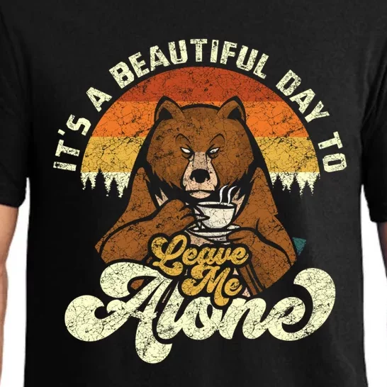 It’s A Beautiful Day To Leave Me Alone Of A Bear With Coffee Meaningful Gift Pajama Set