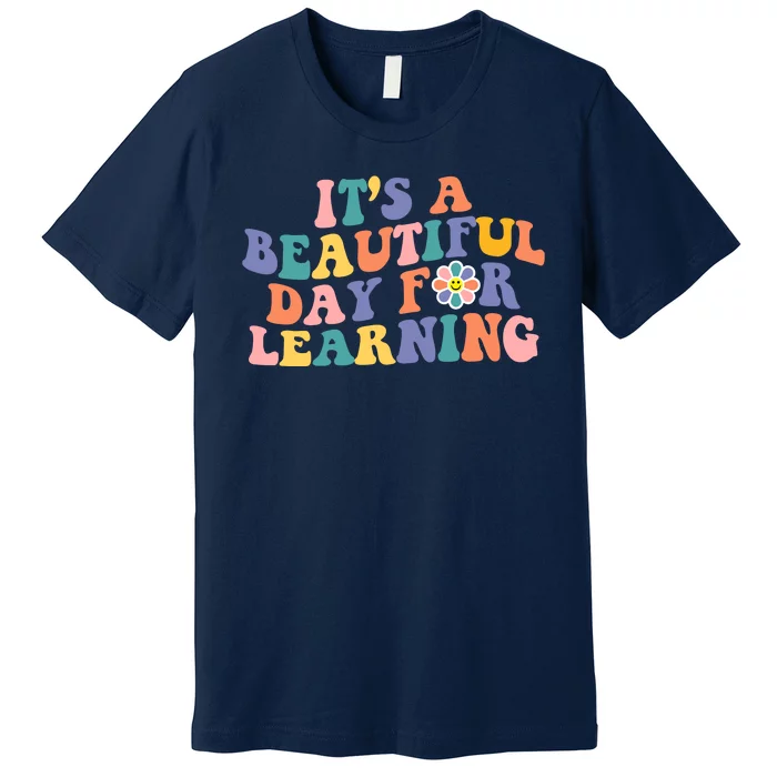 It's A Beautiful Day For Learning Back To School Retro Premium T-Shirt