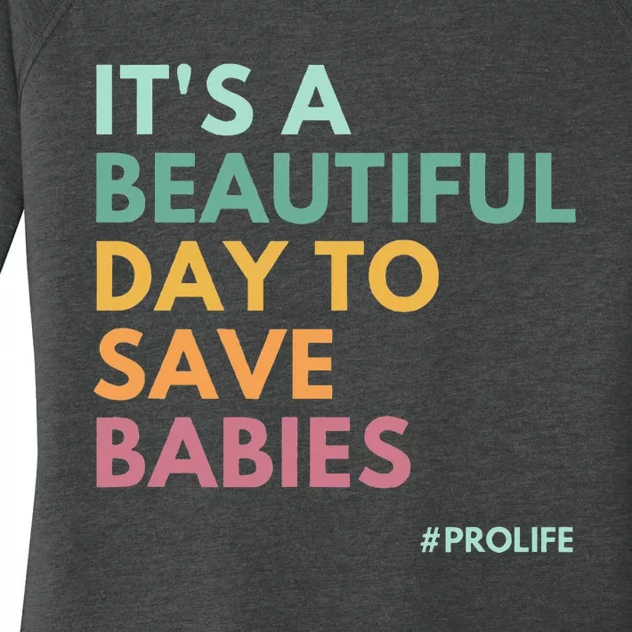 ItS A Beautiful Day To Save Babies Pro Life Women's Perfect Tri Tunic Long Sleeve Shirt