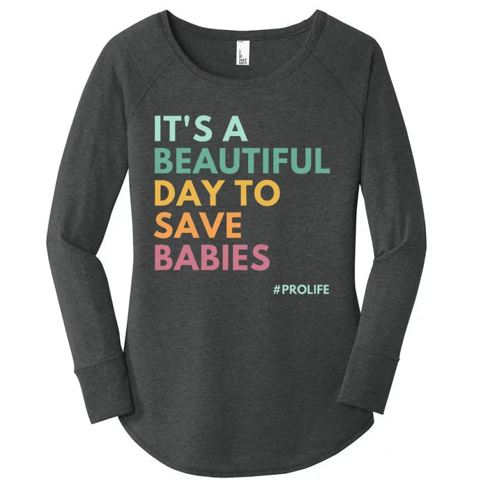 ItS A Beautiful Day To Save Babies Pro Life Women's Perfect Tri Tunic Long Sleeve Shirt