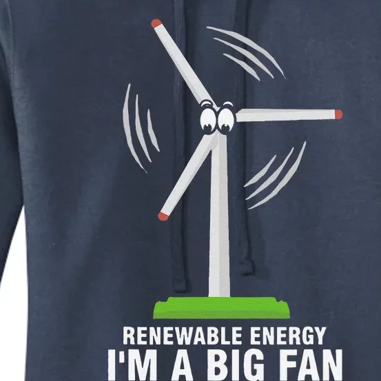 I'm A Big Fan Renewable Energy Wind Mill Earth Day Women's Pullover Hoodie