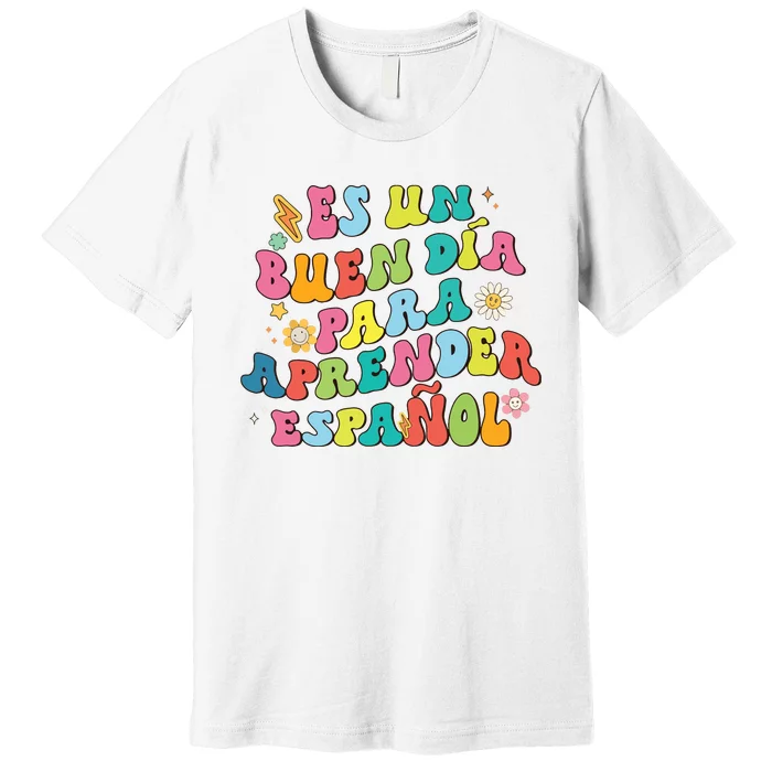 Its A Beautiful Day For Learning Maestra Spanish Teacher Premium T-Shirt