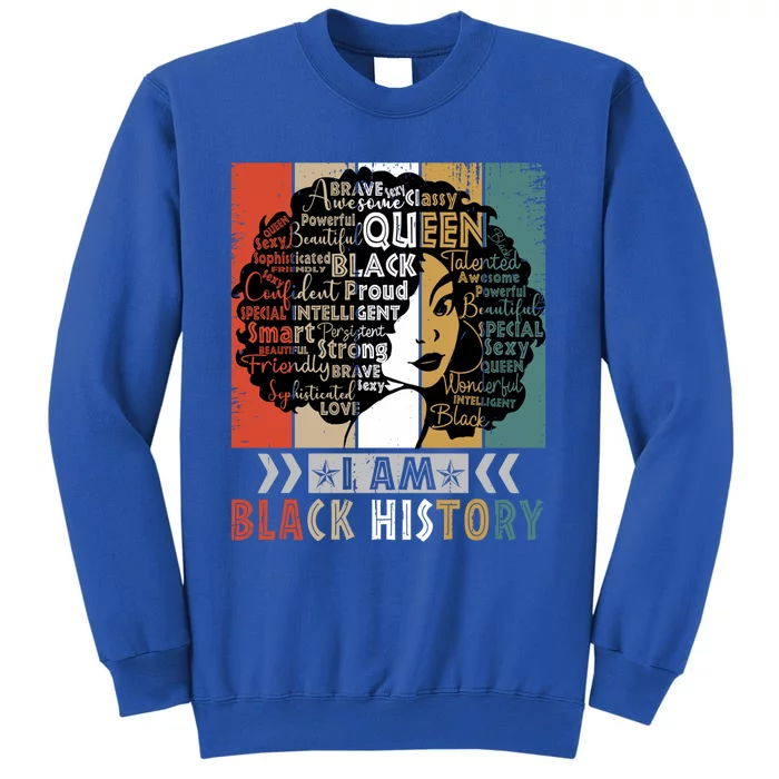 I Am Black History Month Juneteenth Melanin African Gift Tall Sweatshirt