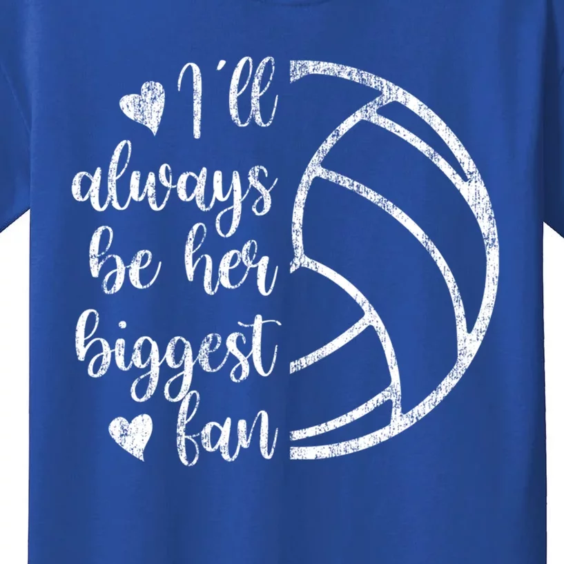 I'll Always Be Her Biggest Fan Volleyball Mom Volleyball Dad Cool Gift Kids T-Shirt