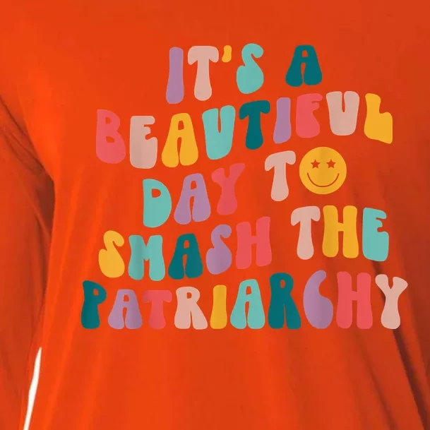 It's A Beautiful Day To Smash The Patriarchy Funny Feminism Cooling Performance Long Sleeve Crew