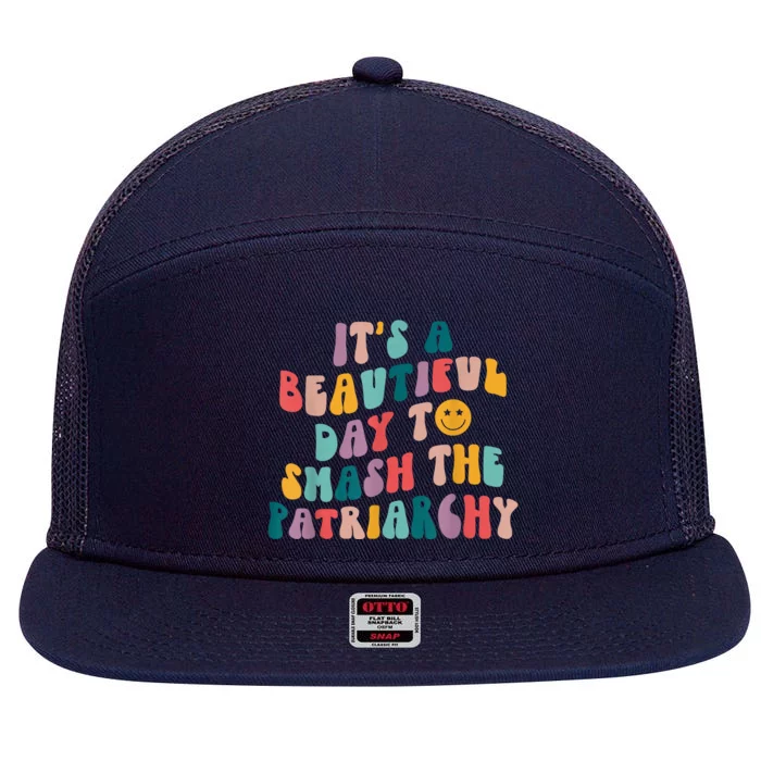 It's A Beautiful Day To Smash The Patriarchy Funny Feminism 7 Panel Mesh Trucker Snapback Hat