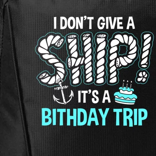 It's A Birthday Trip Cruise Ship Wear Anniversary Family Tee Funny Gift City Backpack