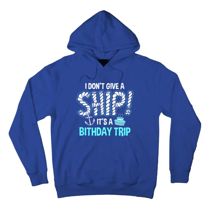 It's A Birthday Trip Cruise Ship Wear Anniversary Family Tee Funny Gift Tall Hoodie