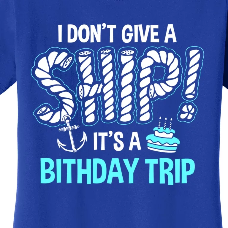 It's A Birthday Trip Cruise Ship Wear Anniversary Family Tee Funny Gift Women's T-Shirt