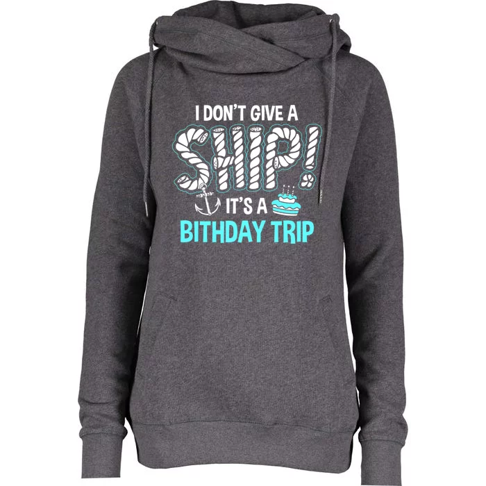 It's A Birthday Trip Cruise Ship Wear Anniversary Family Tee Funny Gift Womens Funnel Neck Pullover Hood