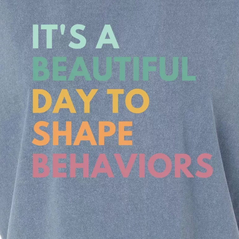 It's A Beautiful Day To Shape Behaviors Meaningful Gift Garment-Dyed Women's Muscle Tee