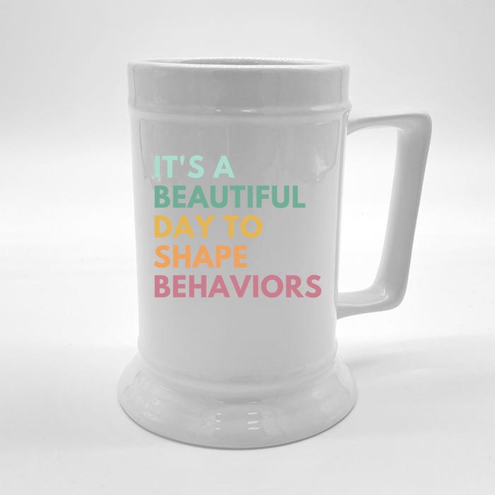 It's A Beautiful Day To Shape Behaviors Meaningful Gift Front & Back Beer Stein