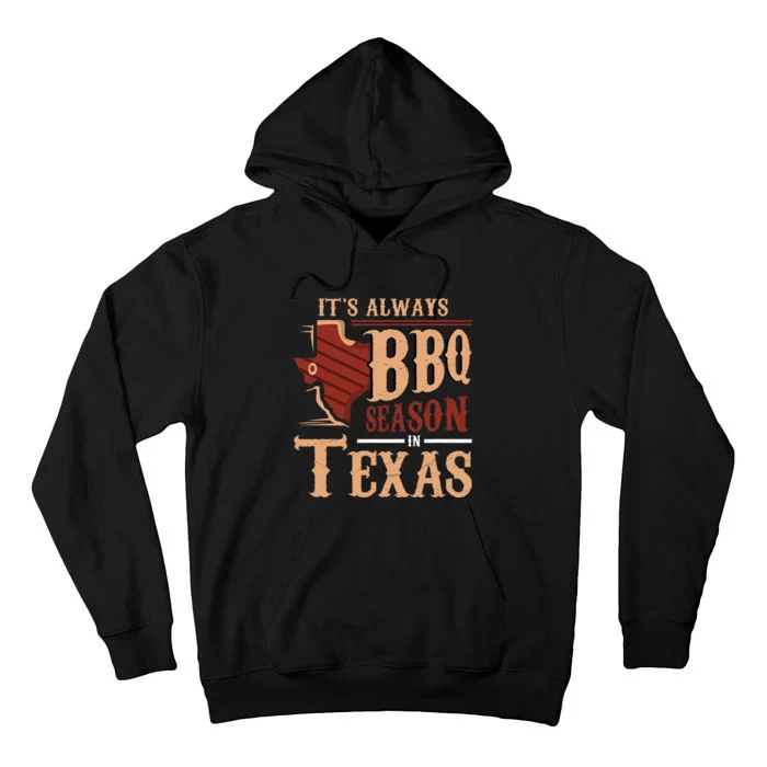 ItS Always Bbq Season In Texas Barbecue Tall Hoodie