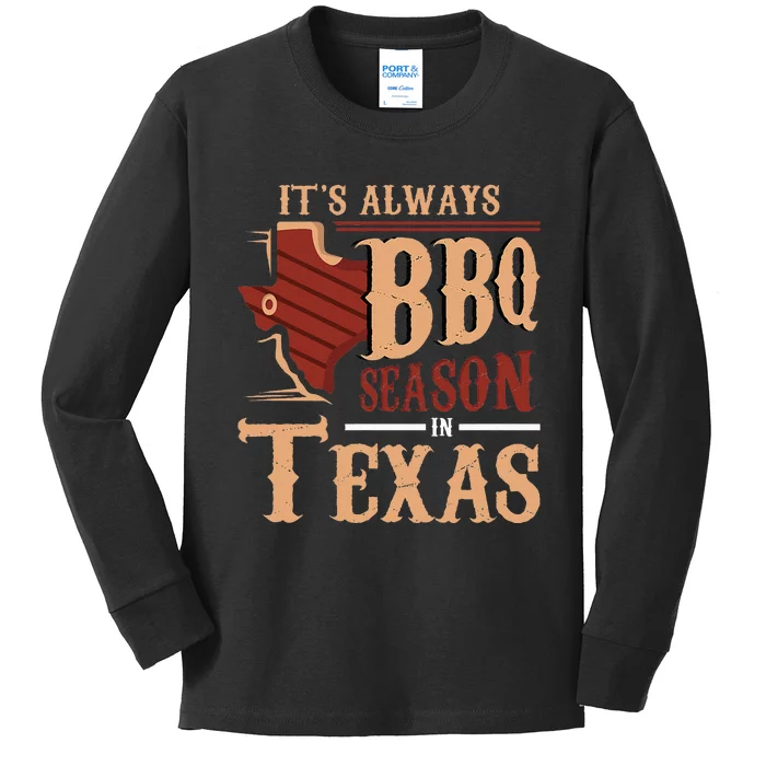 ItS Always Bbq Season In Texas Barbecue Kids Long Sleeve Shirt