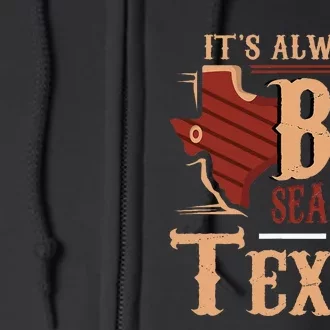 ItS Always Bbq Season In Texas Barbecue Full Zip Hoodie