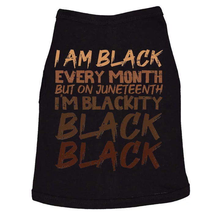 I Am Black Every Month Juneteenth Blackity Doggie Tank