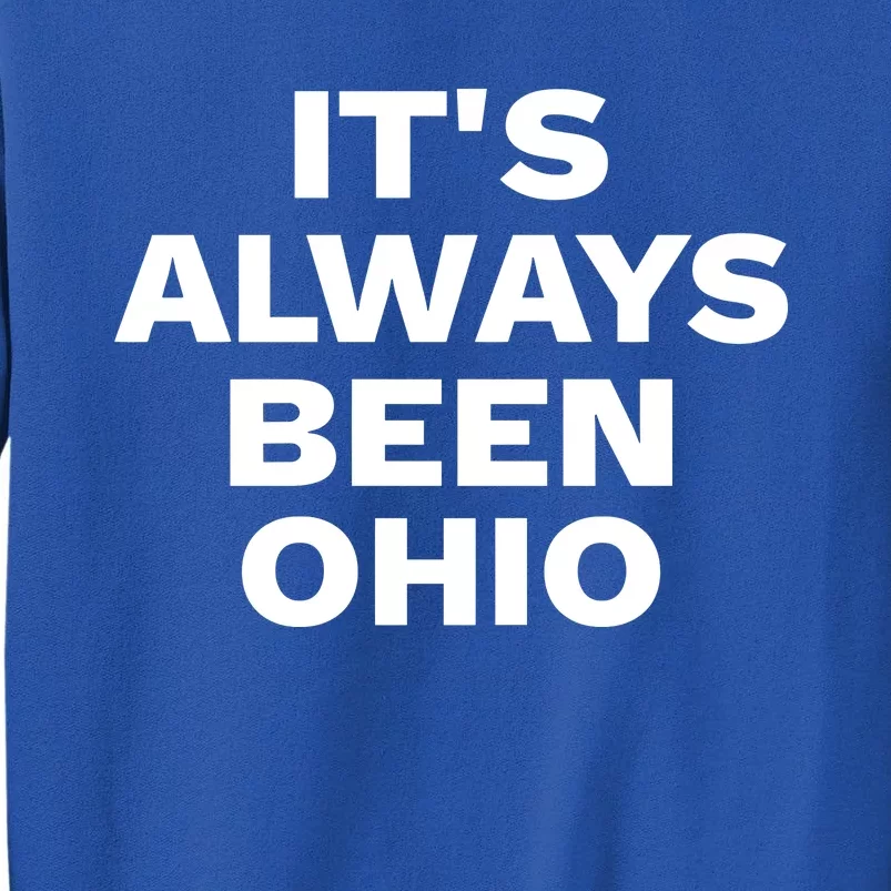 ItS Always Been Ohio Sweatshirt