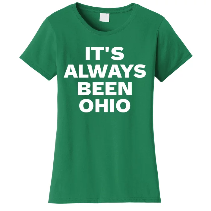 ItS Always Been Ohio Women's T-Shirt