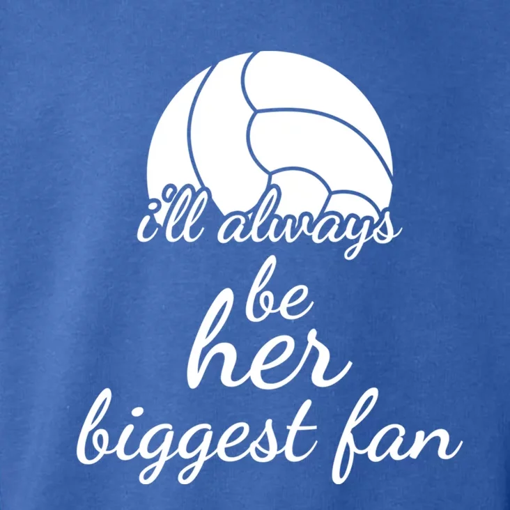 I'll Always Be Her Biggest Fan Gift Volleyball Mom Or Dad Gift Toddler Hoodie