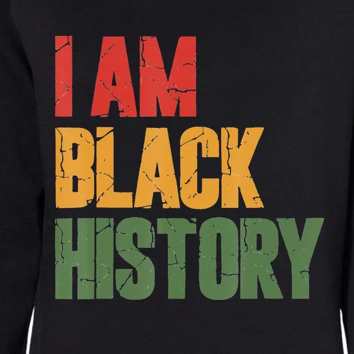 I Am Black History Pride Black History Month Womens California Wash Sweatshirt