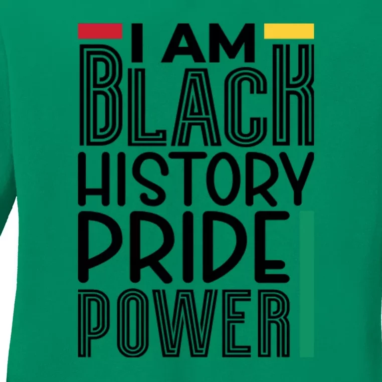 I Am Black History Pride Power Freedom Ladies Long Sleeve Shirt