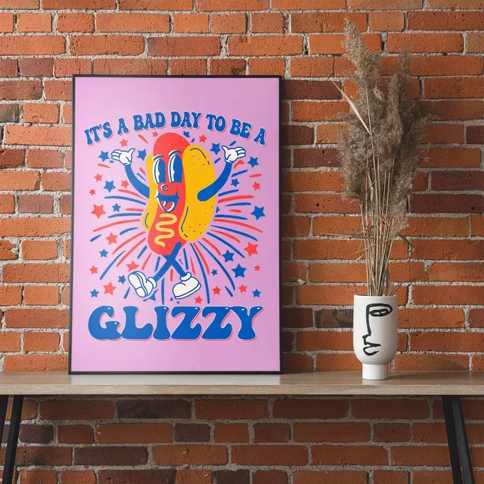 It’S A Bad Day To Be A Glizzy 4th Of July Hotdog Poster