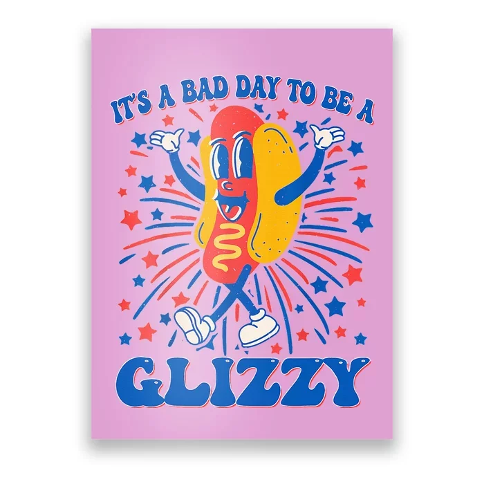 It’S A Bad Day To Be A Glizzy 4th Of July Hotdog Poster