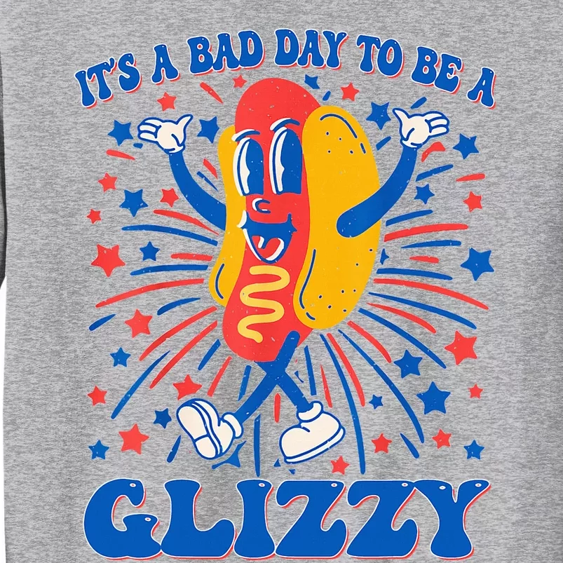 It’S A Bad Day To Be A Glizzy 4th Of July Hotdog Tall Sweatshirt