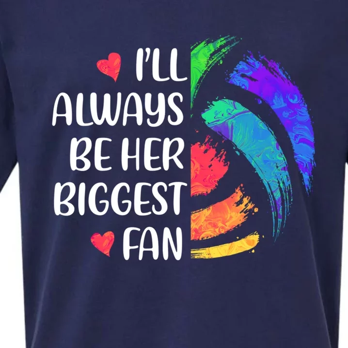 I'll Always Be Her Biggest Fan Volleyball Mom Volleyball Dad Gift Sueded Cloud Jersey T-Shirt