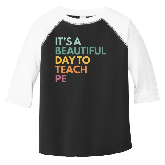 ItS A Beautiful Day To Teach Pe Toddler Fine Jersey T-Shirt