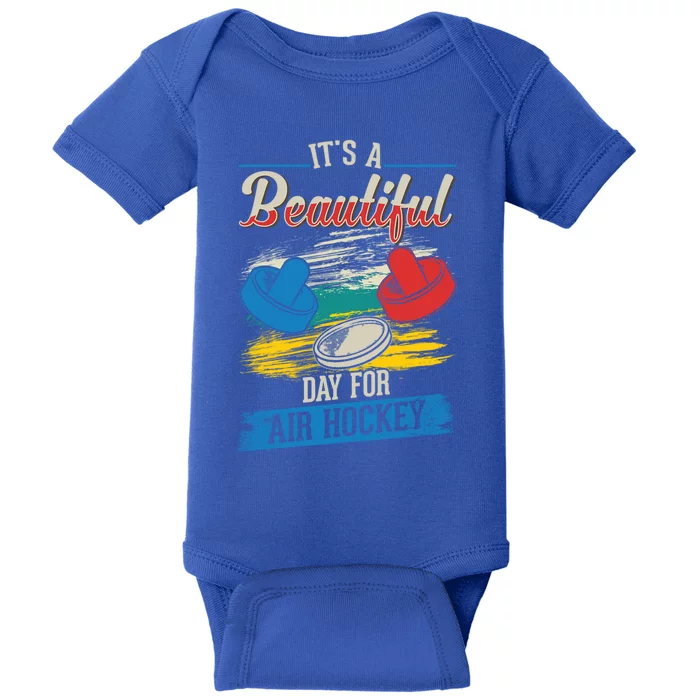 Its A Beautiful Day For Air Hockey Gift Baby Bodysuit