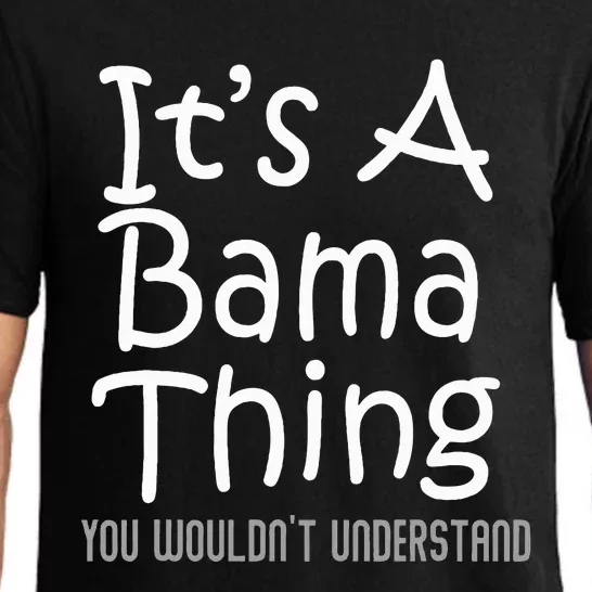 ItS A Bama Thing You WouldnT Understand Alabama Pajama Set