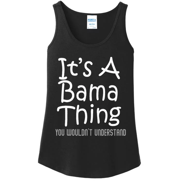 ItS A Bama Thing You WouldnT Understand Alabama Ladies Essential Tank