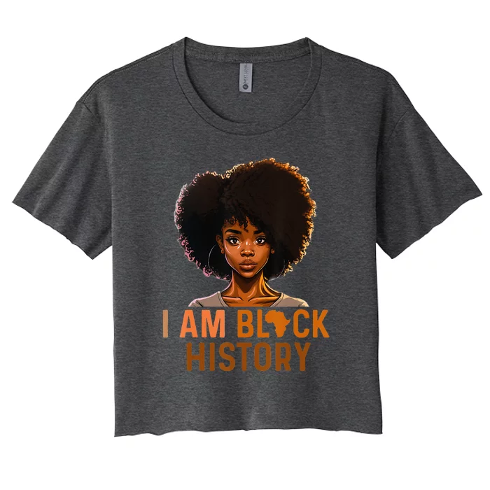 I Am Black History Melanin Black History Month Women's Crop Top Tee