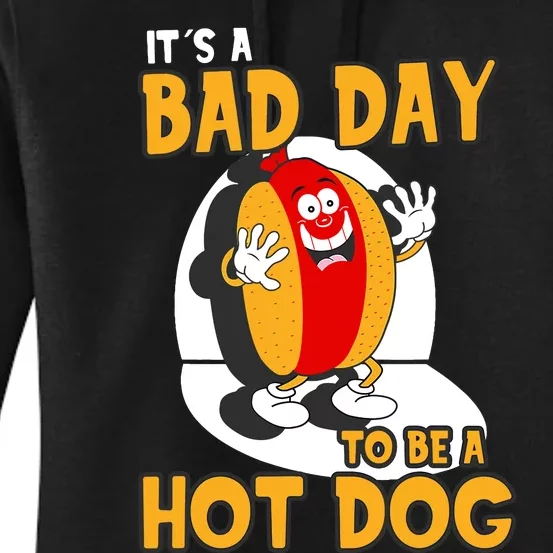 Its A Bad Day To Be A Hot Dog | Funny Hot Dog Women's Pullover Hoodie