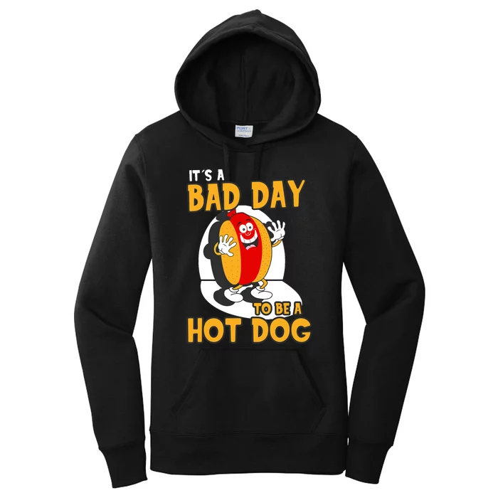 Its A Bad Day To Be A Hot Dog | Funny Hot Dog Women's Pullover Hoodie