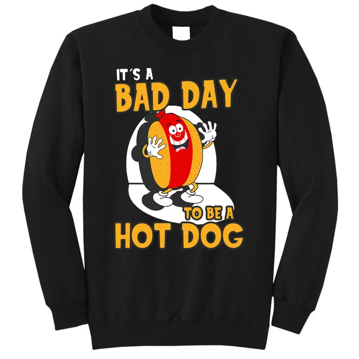 Its A Bad Day To Be A Hot Dog | Funny Hot Dog Tall Sweatshirt