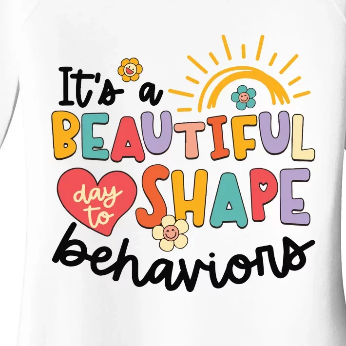 Its A Beautiful Day To Shape Behaviors Women's Perfect Tri Tunic Long Sleeve Shirt