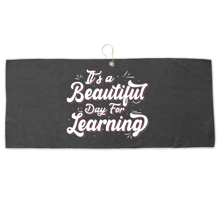 Its A Beautiful Day For Learning Best Teacher Ever Large Microfiber Waffle Golf Towel