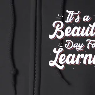 Its A Beautiful Day For Learning Best Teacher Ever Full Zip Hoodie