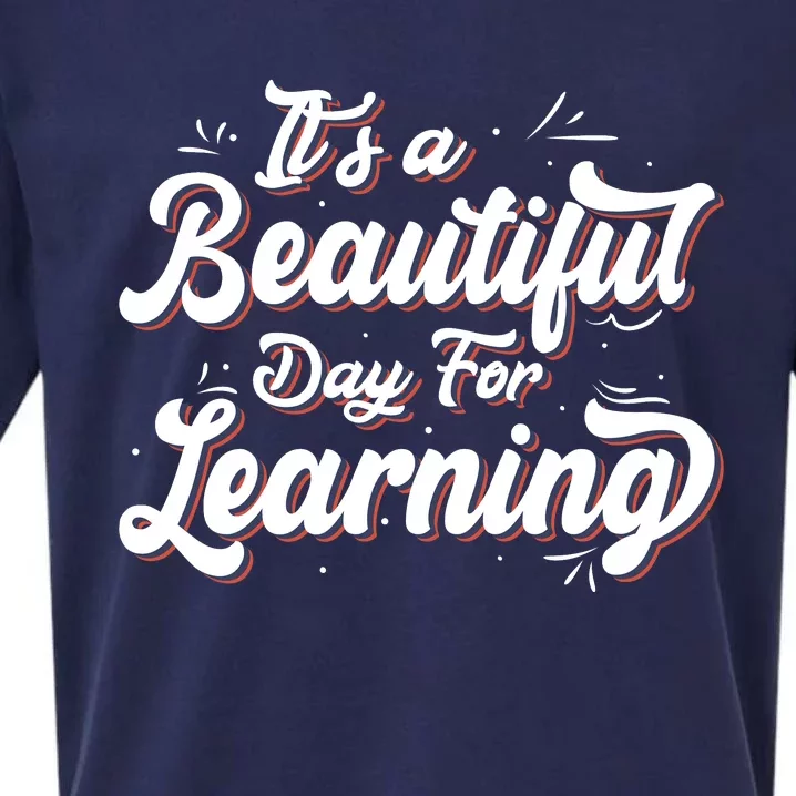 Its A Beautiful Day For Learning Best Teacher Ever Sueded Cloud Jersey T-Shirt