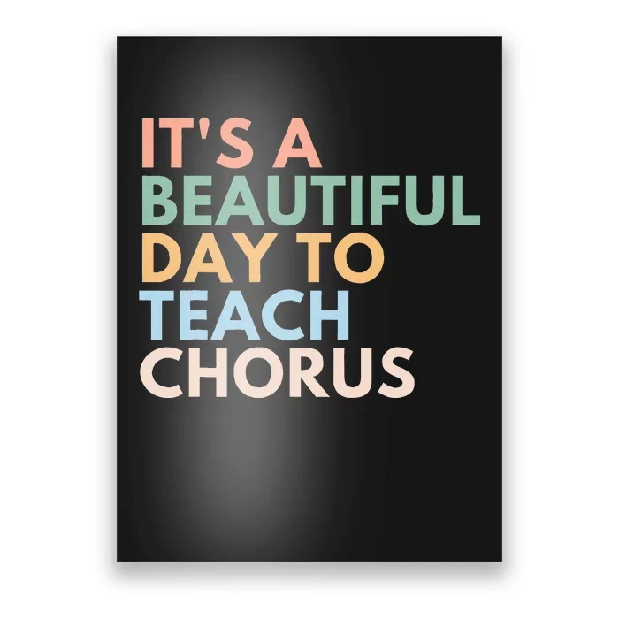 ItS A Beautiful Day To Teach Chorus Poster